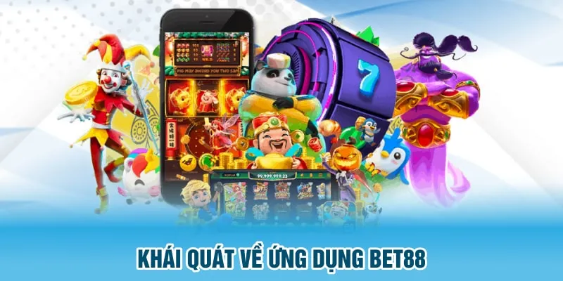 Khái quát về tải app bet88