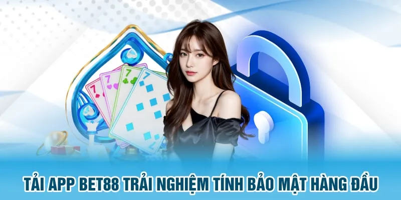 Trải nghiệm những tính năng bảo mật cao